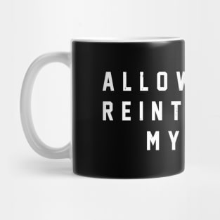 Allow me to reintroduce myself Mug